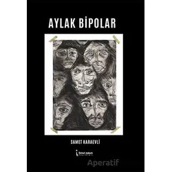 Aylak Bipolar - Samet Karaevli - İkinci Adam Yayınları
