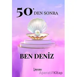 50den Sonra Ben Deniz - Deniz Durmuşoğlu - İkinci Adam Yayınları