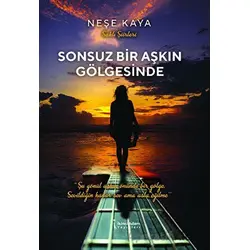 Sonsuz Bir Aşkın Gölgesinde - Neşe Kaya - İkinci Adam Yayınları