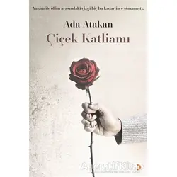 Çiçek Katliamı - Ada Atakan - Cinius Yayınları