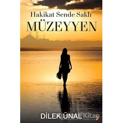 Hakikat Sende Saklı Müzeyyen - Dilek Ünal - Cinius Yayınları