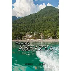 Her Yönüyle Abhazya - Anıt Baba - Cinius Yayınları