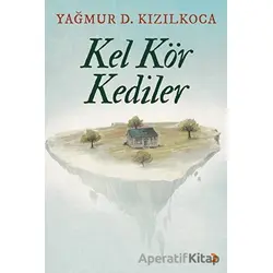 Kel Kör Kediler - Yağmur D. Kızılkoca - Cinius Yayınları