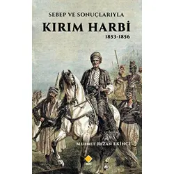 Sebepleri ve Sonuçlarıyla Kırım Harbi 1853-1856 - Mehmet Rezan Ekinci - Duvar Kitabevi
