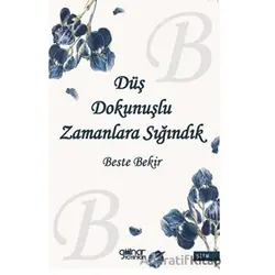Düş Dokunuşlu Zamanlara Sığındık - Beste Bekir - Gülnar Yayınları