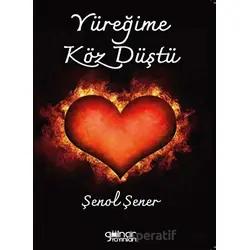 Yüreğime Köz Düştü - Şenol Şener - Gülnar Yayınları