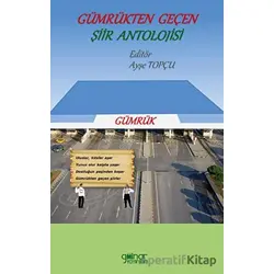 Gümrükten Geçen Şiir Antolojisi - Kolektif - Gülnar Yayınları