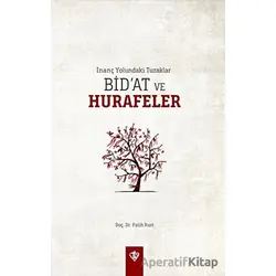 İnanç Yolundaki Tuzaklar - Bid’at ve Hurafeler - Fatih Kurt - Türkiye Diyanet Vakfı Yayınları