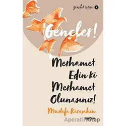 Gençler! Merhamet Edin ki Merhamet Olunasınız! - Mustafa Karaşahin - Beyan Yayınları