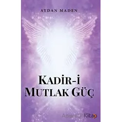 Kadir-i Mutlak Güç - Aydan Maden - Cinius Yayınları