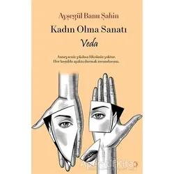 Kadın Olma Sanatı - Veda - Ayşegül Banu Şahin - Cinius Yayınları