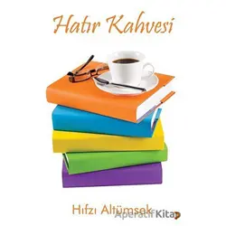 Hatır Kahvesi - Hıfzı Altümsek - Cinius Yayınları