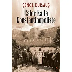 Cafer Kalfa Konstantinopoliste - Şenol Durmuş - Cinius Yayınları