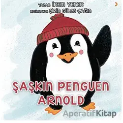 Şaşkın Penguen Arnold - İrem Yener - Cinius Yayınları