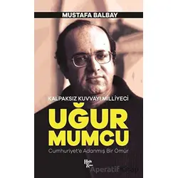 Kalpaksız Kuvvayı Milliyeci Uğur Mumcu - Mustafa Balbay - Halk Kitabevi