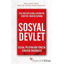 Gazi Mustafa Kemal Atatürk’ün Stratejik Liderliği Işığında - Sosyal Devlet