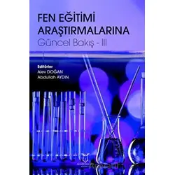 Fen Eğitimi Araştırmalarına Güncel Bakış - 3 - Abdullah Aydın - Akademisyen Kitabevi
