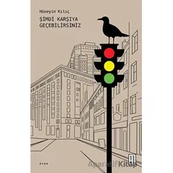 Şimdi Karşıya Geçebilirsiniz - Hüseyin Kılıç - Ketebe Yayınları