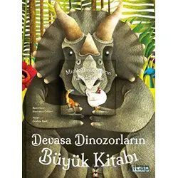 Devasa Dinozorların Büyük Kitabı - Minik Dinozorların Küçük Kitabı - Cristina Banfi - Ketebe Çocuk