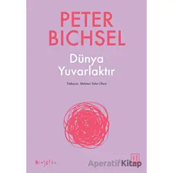Dünya Yuvarlaktır - Peter Bichsel - Ketebe Yayınları