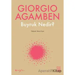 Buyruk Nedir? - Giorgio Agamben - Ketebe Yayınları
