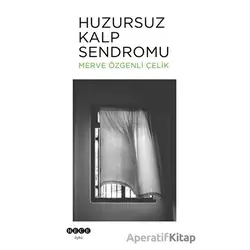 Huzursuz Kalp Sendromu - Merve Özgenli Çelik - Hece Yayınları