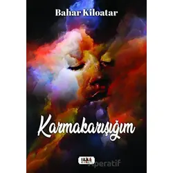 Karmakarışığım - Bahar Kiloatar - Tilki Kitap