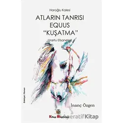 Atların Tanrısı Equus Kuşatma - İnanç Özgen - Kitap Müptelası Yayınları