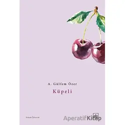 Küpeli - A. Gülfem Özer - İthaki Yayınları