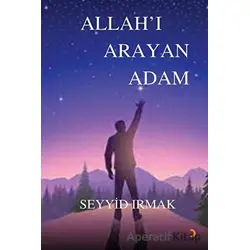 Allahı Arayan Adam - Seyyid Irmak - Cinius Yayınları