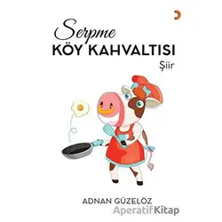 Serpme Köy Kahvaltısı - Adnan Güzelöz - Cinius Yayınları