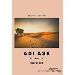 Adı Aşk Hz. Hatice - Pınar Dursun - İkinci Adam Yayınları