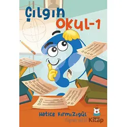 Çılgın Okul - 1 - Hatice Kırmızıgül - Luna Çocuk Yayınları