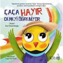 Çaça Hayır Demeyi Öğreniyor - Ece Ömercikoğlu - Luna Çocuk Yayınları