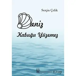 Deniz Kabuğu Yüzemez - Serçin Çelik - Luna Yayınları
