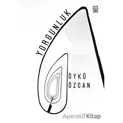 Yorgunluk - Öykü Özcan - Luna Yayınları