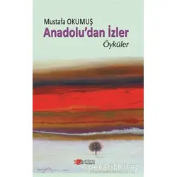 Anadoludan İzler - Mustafa Okumuş - Berikan Yayınevi