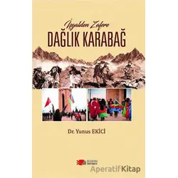 İşgalden Zafere Dağlık Karabağ - Yunus Ekici - Berikan Yayınevi