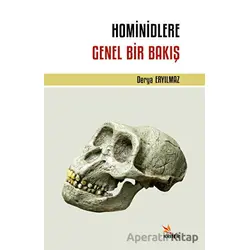 Hominidlere Genel Bir Bakış - Derya Eryılmaz - Kriter Yayınları
