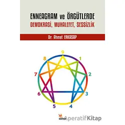 Enneagram ve Örgütlerde Demokrasi, Muhalefet, Sessizlik - Ahmet Erkasap - Kriter Yayınları