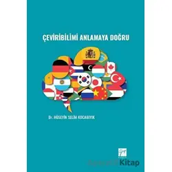Çeviribilimi Anlamaya Doğru - Kolektif - Gazi Kitabevi