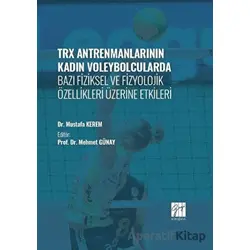 TRX Antrenmanlarının Kadın Voleybolcularda Bazı Fiziksel ve Fizyolojik Özellikleri Üzerine Etkileri