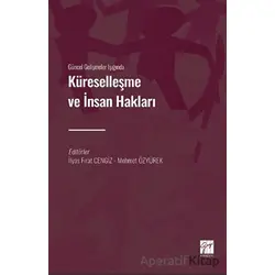 Güncel Gelişmeler Işığında Küreselleşme ve İnsan Hakları - Kolektif - Gazi Kitabevi