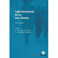 Sağlık Kurumlarında Kriz ve Stres Yönetimi - Şerife Güzel - Gazi Kitabevi