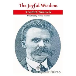 The Joyful Wisdom - Friedrich Wilhelm Nietzsche - Platanus Publishing