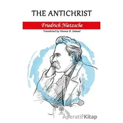 The Antichrist - Friedrich Wilhelm Nietzsche - Platanus Publishing