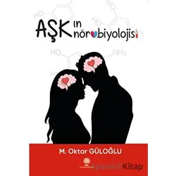 Aşkın Nörobiyolojisi - M. Oktar Güloğlu - Platanus Publishing