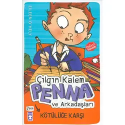 Çılgın Kalem Penna ve Arkadaşları - Kötülüğe Karşı - Eileen OHely - Timaş Çocuk