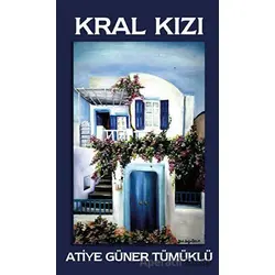 Kral Kızı - Atiye Güner Tümüklü - Platanus Publishing