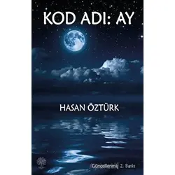 Kod Adı: Ay - Hasan Öztürk - Platanus Publishing